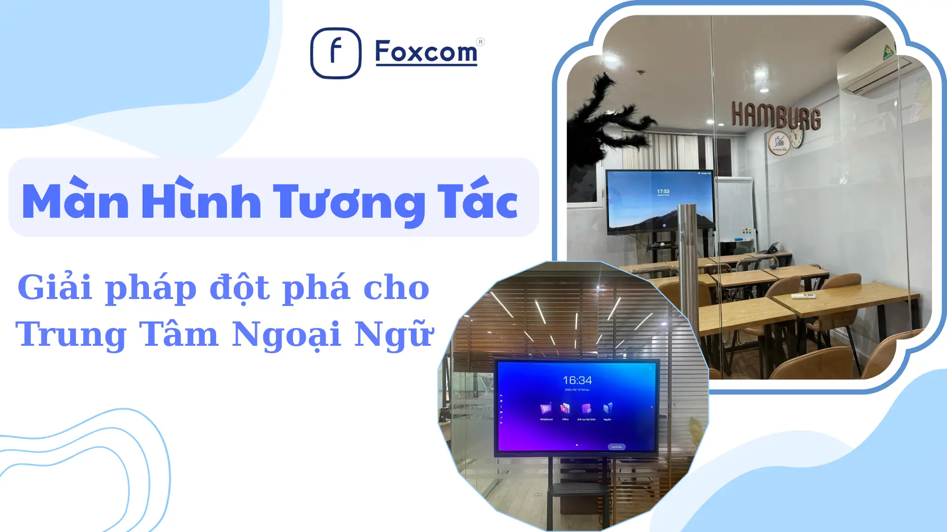 Màn Hình Tương Tác – Giải Pháp Giảng Dạy Đột Phá Cho Trung Tâm Ngoại Ngữ